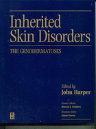 Inherited Skin Disorders, 2ed: The Genodermatoses