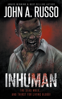 Inhuman: A Tale of Zombie Horror - Russo, John a