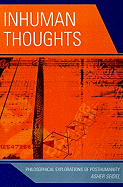 Inhuman Thoughts: Philosophical Explorations of Posthumanity