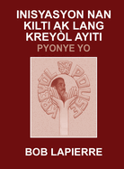 Inisyasyon Nan Kilti Ak Lang Kreyl Ayiti: Pyonye Yo: Pou Christian Beaulieu