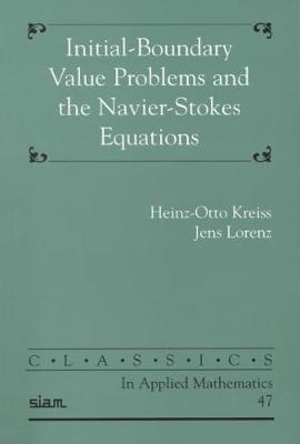 Initial-Boundary Value Problems and the Navier-Stokes Equations - Kreiss, Heinz-Otto, and Lorenz, Jens