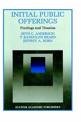 Initial Public Offerings: Findings and Theories - Anderson, Seth, and Beard, T Randolph, and Born, Jeffery A