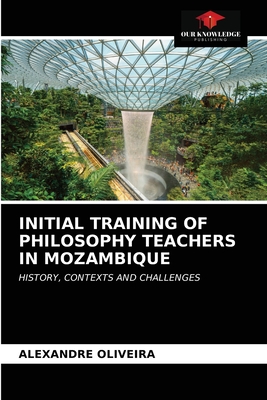 Initial Training of Philosophy Teachers in Mozambique - Oliveira, Alexandre