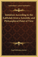 Initiation According to the Kabbalah from a Scientific and Philosophical Point of View