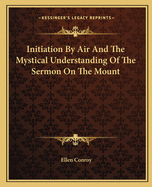 Initiation By Air And The Mystical Understanding Of The Sermon On The Mount