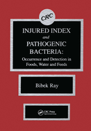 Injured Index and Pathogenic Bacteria: Occurence and Detection in Foods, Water and Feeds