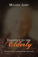 Injustice to the Elderly: Experiences in a Labyrinth for Aunt Lena