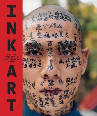 Ink Art: Past as Present in Contemporary China - Hearn, Maxwell K, and Hung, Wu (Contributions by)