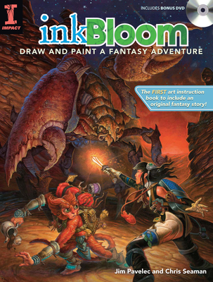 Ink Bloom: Draw and Paint a Fantasy Adventure - Pavelec, Jim, and Seaman, Chris