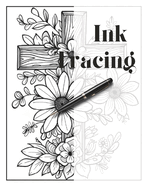 Ink Tracing Coloring Book: This Ink Tracing Book features elaborate crosses embellished with flowers, perfect for those who appreciate peaceful and spiritual designs.