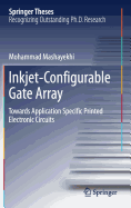 Inkjet-Configurable Gate Array: Towards Application Specific Printed Electronic Circuits