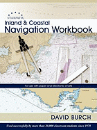 Inland and Coastal Navigation Workbook: For Use with Paper and Electronic Charts