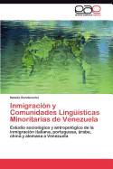 Inmigracion y Comunidades Linguisticas Minoritarias de Venezuela