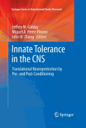 Innate Tolerance in the CNS: Translational Neuroprotection by Pre- And Post-Conditioning