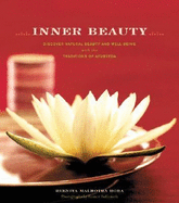 Inner Beauty: Discover Natural Beauty and Well-Being with the Traditions of Ayurveda