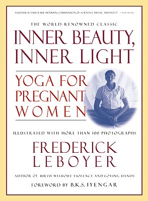 Inner Beauty, Inner Light - Leboyer, Frederick