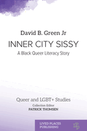 Inner City Sissy: A Black Queer Literacy Story