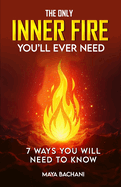 Inner Fire: daily motivation to Fuel Your Passions