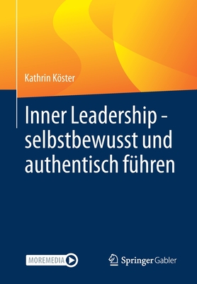 Inner Leadership - Selbstbewusst Und Authentisch F?hren - Kster, Kathrin