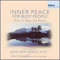 Inner Peace for Busy People: Music to Relax and Renew - Joan Borysenko