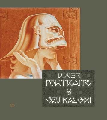 Inner Portraits - Szukalski, Stanislav, and Bray, Glenn (Editor), and Zwalve, Lena (Editor)