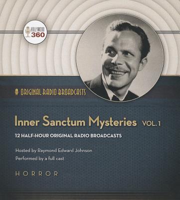 Inner Sanctum Mysteries, Vol. 1 - A Hollywood 360 Collection, and Full Cast, A (Read by), and Johnson, Raymond Edward