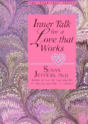 Inner Talk for a Love That Works - Jeffers, Susan, PH.D