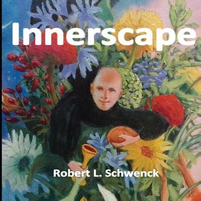 Innerscape - Collins, Lorna, Dr. (Editor), and Collins, Larry K (Editor), and Schwenck, Robert L