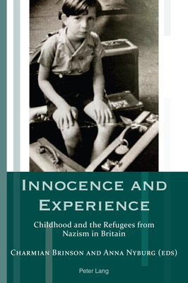 Innocence and Experience: Childhood and the Refugees from Nazism in Britain - Hammel, Andrea (Editor), and Brinson, Charmian, and Nyburg, Anna
