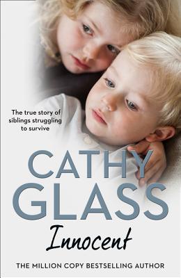 Innocent: The True Story of Siblings Struggling to Survive - Glass, Cathy