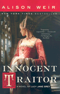 Innocent Traitor: A Novel of Lady Jane Grey