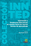 Innovaci?n y Tendencias Educativas: un camino hacia las nuevas formas de aprendizaje