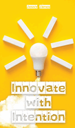 Innovate with Intention