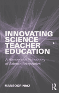 Innovating Science Teacher Education: A History and Philosophy of Science Perspective