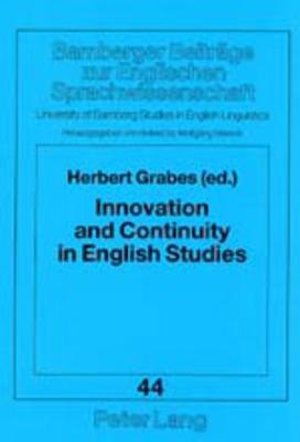 Innovation and Continuity in English Studies: A Critical Jubilee - Viereck, Wolfgang (Editor), and Grabes, Herbert (Editor)
