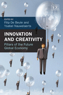 Innovation and Creativity: Pillars of the Future Global Economy - De Beule, Filip (Editor), and Nauwelaerts, Ysabel (Editor)