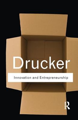 Innovation and Entrepreneurship - Drucker, Peter