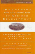 Innovation and Individuality in African Development: Changing Production Strategies in Rural Mali