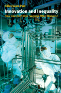 Innovation and Inequality: How Does Technical Progress Affect Workers?