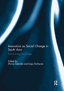 Innovation as Social Change in South Asia: Transforming Hierarchies