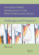 Innovation-Based Development of the Mineral Resources Sector: Challenges and Prospects: Proceedings of the 11th Russian-German Raw Materials Conference, November 7-8, 2018, Potsdam, Germany
