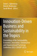 Innovation-Driven Business and Sustainability in the Tropics: Proceedings of the Sustainability, Economics, Innovation, Globalisation and Organisational Psychology Conference 2023 (Seigop 2023)