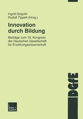 Innovation Durch Bildung: Beitrge Zum 18. Kongress Der Deutschen Gesellschaft Fr Erziehungswissenschaft - Gogolin, Ingrid (Editor), and Tippelt, Rudolf (Editor)