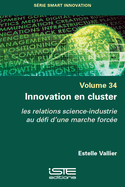 Innovation en cluster: Les relations science-industrie au d?fi d'une marche forc?e