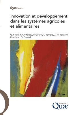 Innovation et d?veloppement dans les syst?mes agricoles et alimentaires - Faure, Guy, and Chiffoleau, Yuna, and Goulet, Fr?d?ric