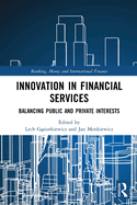 Innovation in Financial Services: Balancing Public and Private Interests