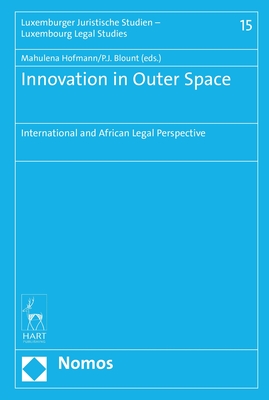Innovation in Outer Space: International and African Legal Perspective - Hofmann, Mahulena, Professor (Editor), and Blount, PJ (Editor)