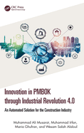 Innovation in PMBOK through Industrial Revolution 4.0: An Automated Solution for the Construction Industry