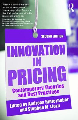 Innovation in Pricing: Contemporary Theories and Best Practices - Hinterhuber, Andreas (Editor), and Liozu, Stephan (Editor)