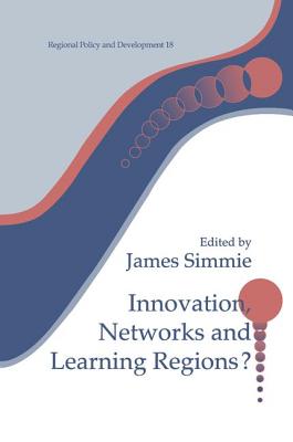 Innovation Networks and Learning Regions? - Simme, James